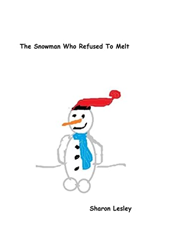 Imagen de archivo de The Snowman Who Refused To Melt a la venta por THE SAINT BOOKSTORE