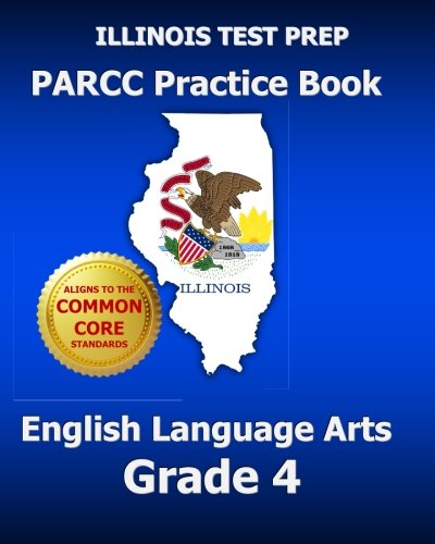 Beispielbild fr Illinois Test Prep PARCC Practice Book English Language Arts Grade 4 zum Verkauf von Irish Booksellers