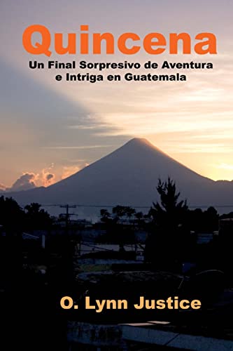 Beispielbild fr Quincena: Un Final Sorpresivo DE Aventura e Intriga Intensa en Guatemala zum Verkauf von THE SAINT BOOKSTORE