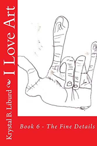 Beispielbild fr I Love Art: Book 6 - The Fine Details zum Verkauf von Lucky's Textbooks