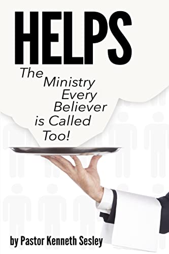 Beispielbild fr H E L P S: The Ministry Every Believer is Called To! zum Verkauf von THE SAINT BOOKSTORE