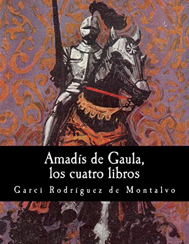 9781499579352: Amads de Gaula, los cuatro libros