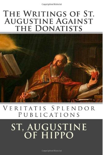 Imagen de archivo de The Writings of St. Augustine Against the Donatists a la venta por SecondSale