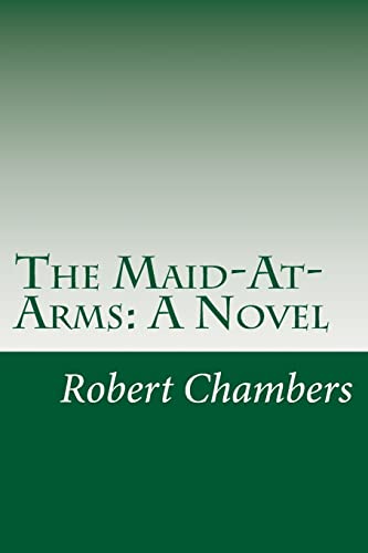 9781499582222: The Maid-At-Arms: A Novel