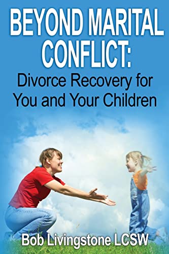 Beispielbild fr Beyond Marital Conflict: Divorce Recovery for You and Your Childen zum Verkauf von THE SAINT BOOKSTORE