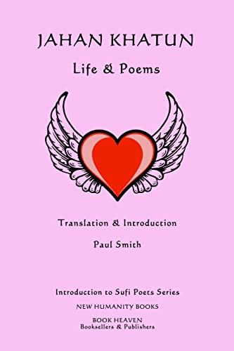 9781499588217: Jahan Khatun: Life & Poems (Introduction to Sufi Poets)