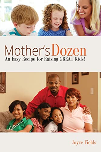 Stock image for Mother's Dozen: An Easy Recipe for Raising GREAT Kids! for sale by THE SAINT BOOKSTORE