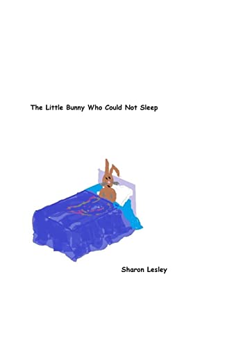 Imagen de archivo de The Little Bunny Who Could Not Sleep a la venta por THE SAINT BOOKSTORE