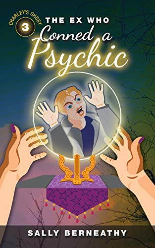 Stock image for The Ex Who Conned a Psychic : Book 3, Charley's Ghost for sale by Better World Books