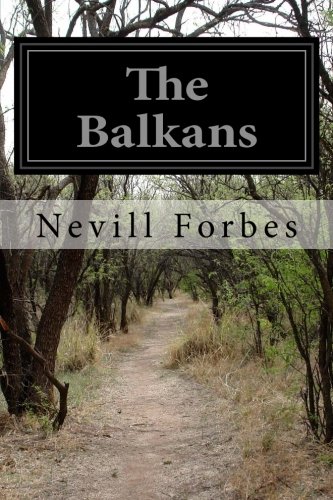 9781499595147: The Balkans: A History of Bulgaria, Serbia, Greece, Romania, Turkey