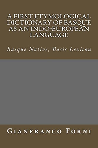 9781499595468: A First Etymological Dictionary of Basque as an Indo-European Language: Basque Native, Basic Lexicon