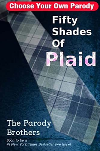Beispielbild fr Fifty Shades of Plaid: A Choose Your Own Parody Based on E L James Most Excellent Erotic Novel: Volume 1 zum Verkauf von WorldofBooks