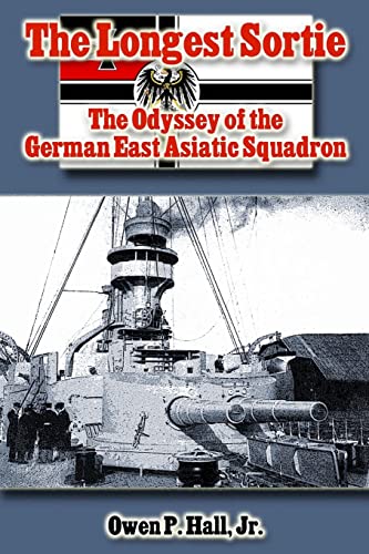 Stock image for The Longest Sortie: The Odyssey of the German East Asiatic Squadron for sale by medimops
