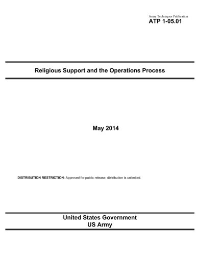 Stock image for Army Techniques Publication ATP 1-05.01 Religious Support and the Operations Process May 2014 for sale by Revaluation Books