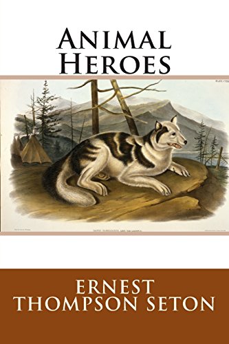 Animal Heroes (Paperback) - Ernest Thompson Seton