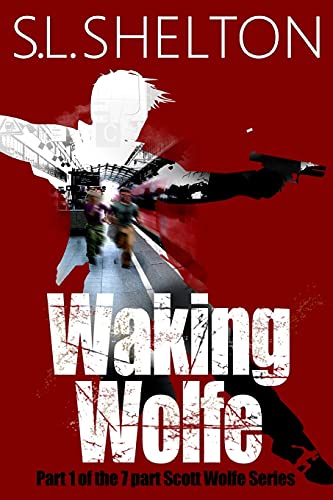 Beispielbild fr Waking Wolfe (Scott Wolfe Series) zum Verkauf von Irish Booksellers