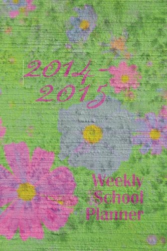 9781499605884: Weekly School Planner 2014-2015: Inspirational planner with colorful floral cover. Interior pages black and white with floral motif. Two pages per ... room for notes. US and major holidays.
