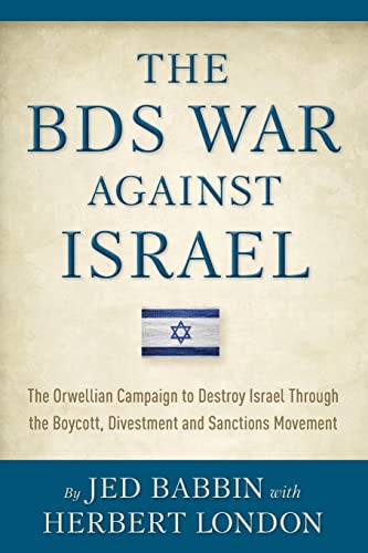 Stock image for The BDS War Against Israel: The Orwellian Campaign to Destroy Israel Through the Boycott, Divestment for sale by Wonder Book