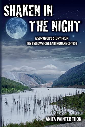 Beispielbild fr Shaken in the night: A Survivors Story from the Yellowstone Earthquake of 1959. zum Verkauf von Goodwill