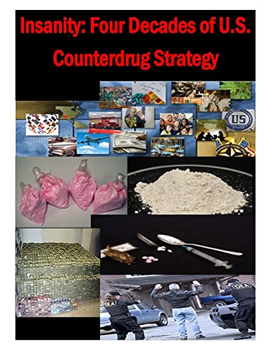 9781499609301: Insanity - Four Decades of U.S. Counterdrug Strategy