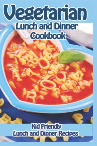 Stock image for Vegetarian Lunch and Dinner Recipes: Kid Friendly Vegetarian Cookbook (Specialty Cooking Series) for sale by WorldofBooks