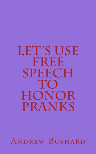 Beispielbild fr Let's Use Free Speech to Honor Pranks zum Verkauf von Revaluation Books