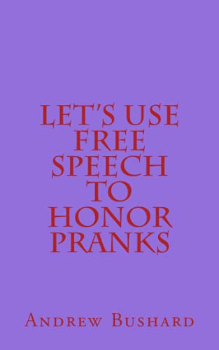 9781499609912: Let's Use Free Speech to Honor Pranks
