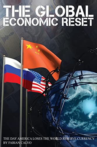9781499612288: The Global Economic Reset: The Day America Loses The World Reserve Currency