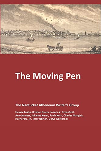 9781499613001: The Moving Pen: A Nantucket Atheneum Writer's Group Anthology