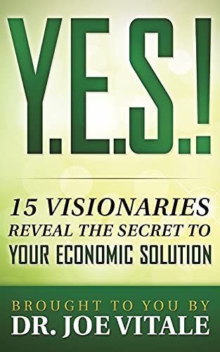 9781499615425: Y.E.S.: 15 Visionaries Reveal the Secret to Your Economic Solution