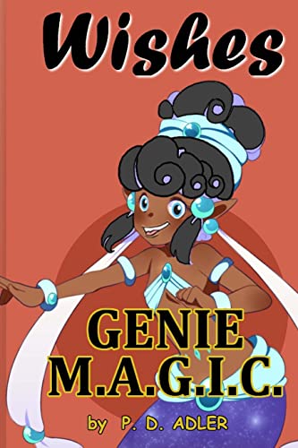 9781499615685: Wishes: Volume 1 (A Genie M.A.G.I.C. Book)