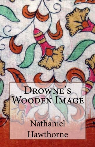 9781499616521: Drowne's Wooden Image