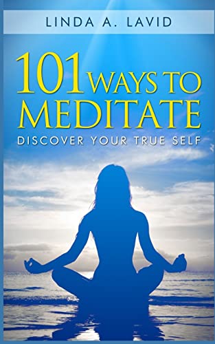 Stock image for 101 Ways to Meditate: Discover Your True Self for sale by THE SAINT BOOKSTORE