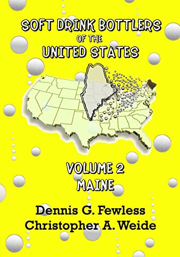 Beispielbild fr Soft Drink Bottlers of the United States: Volume 2 - Maine: Full-Color edition zum Verkauf von THE SAINT BOOKSTORE