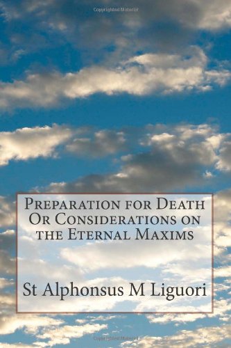 Imagen de archivo de Preparation for Death Or Considerations on the Eternal Maxims a la venta por Revaluation Books