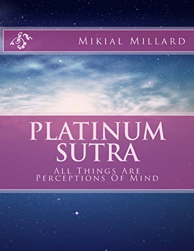 9781499623505: Platinum Sutra: All Things Are Perceptions Of Mind