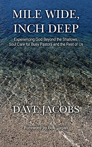 Stock image for Mile Wide, Inch Deep: Experiencing God Beyond the Shallows, Soul Care for Busy Pastors and the Rest of Us for sale by ThriftBooks-Atlanta