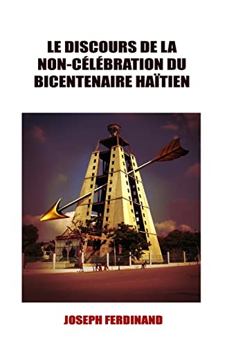 9781499630824: Le Discours de la non-celebration du Bicentenaire haitien