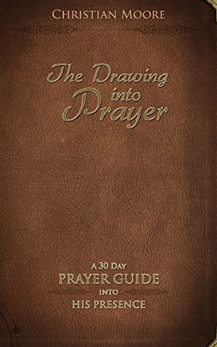 Stock image for The Drawing into Prayer: A 30 Day Prayer Devotional for sale by SecondSale