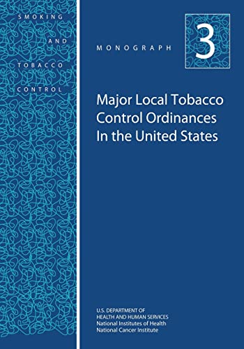 Stock image for Major Local Tobacco Control Ordinances in the United States: Smoking and Tobacco Control Monograph No. 3 for sale by Amazing Books Pittsburgh