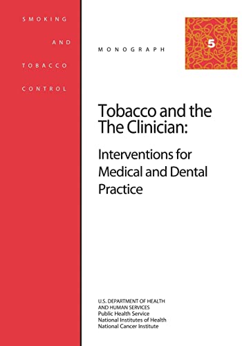 Stock image for Tobacco and the Clinician: Interventions for Medical and Dental Practice: Smoking and Tobacco Control Monograph No. 5 for sale by ThriftBooks-Dallas