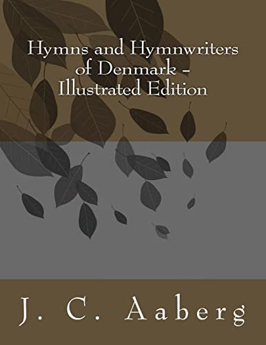 Imagen de archivo de Hymns and Hymnwriters of Denmark: Illustrated Edition a la venta por THE SAINT BOOKSTORE