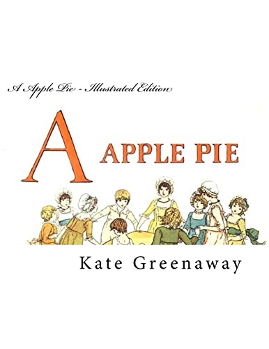 A Apple Pie Illustrated Edition Greenaway Kate 9781499638233