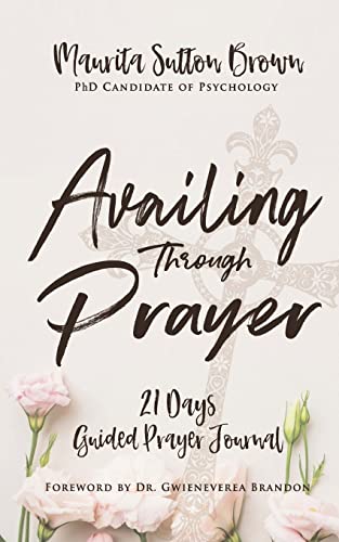 Stock image for Availing Through Prayer: What God wants you, Girlfriend, to know! (Availing Girlfriend's Empowerment Series) for sale by Your Online Bookstore