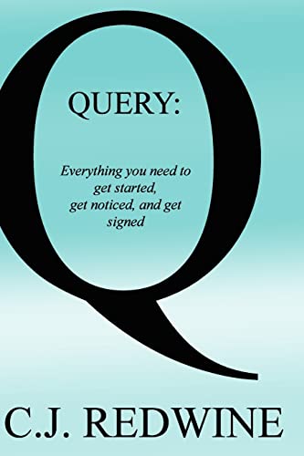Imagen de archivo de QUERY: Everything You Need To Get Started, Get Noticed, and Get Signed a la venta por -OnTimeBooks-