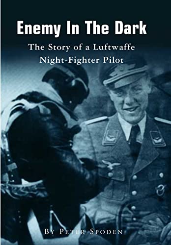 Imagen de archivo de Enemy In The Dark: The Story of a Luftwaffe Night-Fighter Pilot a la venta por Save With Sam