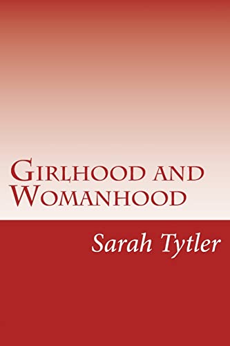 9781499651461: Girlhood and Womanhood