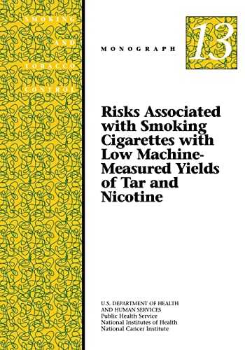 Beispielbild fr Risks Associated with Smoking Cigarettes with Low Machine-Measured Yields of Tar and Nicotine : Smoking and Tobacco Control Monograph No. 13 zum Verkauf von Better World Books