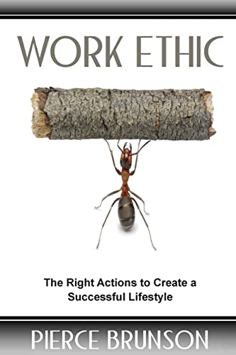 Beispielbild fr Work Ethic: The Right Actions to Create a Successful Lifestyle zum Verkauf von California Books