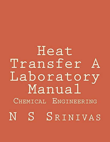 9781499657661: Heat Transfer A Laboratory Manual: for Chemical Engineering Graduates